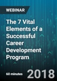 The 7 Vital Elements of a Successful Career Development Program - Webinar (Recorded)- Product Image