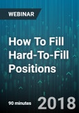 How To Fill Hard-To-Fill Positions - Webinar (Recorded)- Product Image