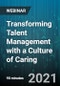 Transforming Talent Management with a Culture of Caring - Webinar (Recorded) - Product Thumbnail Image