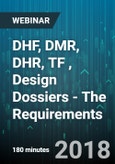 3-Hour Virtual Seminar on DHF, DMR, DHR, TF , Design Dossiers - The Requirements - Webinar (Recorded)- Product Image