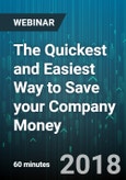 The Quickest and Easiest Way to Save your Company Money - Webinar (Recorded)- Product Image