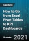 How to Go from Excel Pivot Tables to KPI Dashboards - Webinar (Recorded) - Product Thumbnail Image