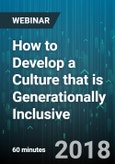How to Develop a Culture that is Generationally Inclusive - Webinar (Recorded)- Product Image
