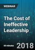 The Cost of Ineffective Leadership: Maximizing Customer Satisfaction and Profit - Webinar (Recorded)- Product Image