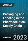 Packaging and Labeling in the Pharmaceutical Supply Chain - Webinar (Recorded)- Product Image