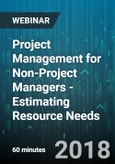 Project Management for Non-Project Managers - Estimating Resource Needs - Webinar (Recorded)- Product Image