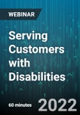 Serving Customers with Disabilities: Effective Strategies, Training Issues for Employees that interact with People with Disabilities, and IT/other Accommodations to Consider - Webinar (Recorded)- Product Image