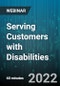 Serving Customers with Disabilities: Effective Strategies, Training Issues for Employees that interact with People with Disabilities, and IT/other Accommodations to Consider - Webinar (Recorded) - Product Thumbnail Image