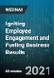 Igniting Employee Engagement and Fueling Business Results - Webinar - Product Image