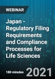 3-Hour Virtual Seminar on Japan - Regulatory Filing Requirements and Compliance Processes for Life Sciences - Webinar (Recorded)- Product Image