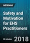 Safety and Motivation for EHS Practitioners - Webinar (Recorded) - Product Thumbnail Image