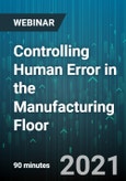 Controlling Human Error in the Manufacturing Floor - Webinar (Recorded)- Product Image