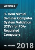 3- Hour Virtual Seminar Computer System Validation (CSV) for FDA-Regulated Computers - Webinar (Recorded)- Product Image