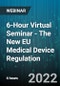6-Hour Virtual Seminar - The New EU Medical Device Regulation - Webinar - Product Image