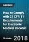 How to Comply with 21 CFR 11 Requirements for Electronic Medical Records - Webinar (Recorded) - Product Thumbnail Image