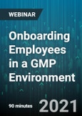 Onboarding Employees in a GMP Environment: Best Practices for Foundational Employee Success - Webinar (Recorded)- Product Image