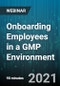 Onboarding Employees in a GMP Environment: Best Practices for Foundational Employee Success - Webinar (Recorded) - Product Thumbnail Image