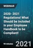 2020- 2021 Regulations! What Should be Included in your Employee Handbook to be Compliant! - Webinar (Recorded)- Product Image