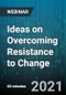 Ideas on Overcoming Resistance to Change - Webinar - Product Image