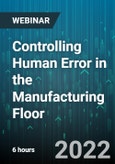 6-Hour Virtual Seminar on Controlling Human Error in the Manufacturing Floor - Webinar (Recorded)- Product Image