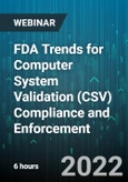 6-Hour Virtual Seminar on FDA Trends for Computer System Validation (CSV) Compliance and Enforcement - Webinar- Product Image