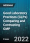 6-Hour Virtual Seminar on Good Laboratory Practices (GLPs) Comparing and Contrasting GMP - Webinar - Product Image