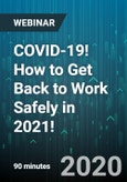 COVID-19! How to Get Back to Work Safely in 2021! - Webinar (Recorded)- Product Image