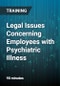 Legal Issues Concerning Employees with Psychiatric Illness - Product Thumbnail Image