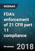 FDA's enforcement of 21 CFR part 11 compliance - Webinar (Recorded)- Product Image