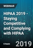 6-Hour Virtual Seminar on HIPAA 2019 - Staying Competitive and Complying with HIPAA - Webinar (Recorded)- Product Image