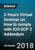 2-Hours Virtual Seminar on How to comply with ICH GCP 2 Addendum - Webinar (Recorded)- Product Image
