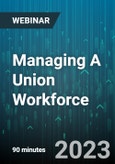 Managing A Union Workforce - Webinar (Recorded)- Product Image