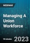 Managing A Union Workforce - Webinar (Recorded) - Product Image