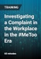 Investigating a Complaint in the Workplace in the #MeToo Era - Product Thumbnail Image