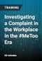 Investigating a Complaint in the Workplace in the #MeToo Era - Product Thumbnail Image