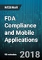 FDA Compliance and Mobile Applications - Webinar (Recorded) - Product Thumbnail Image