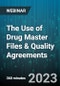 6-Hour Virtual Seminar on The Use of Drug Master Files & Quality Agreements: Understanding and Meeting your Regulatory and Processing Responsibilities - Webinar - Product Image