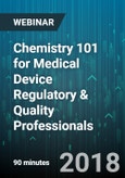 Chemistry 101 for Medical Device Regulatory & Quality Professionals: Essential knowledge needed to Manage Drug&Device Combination Product Project - Webinar (Recorded)- Product Image