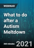 6-Hour Virtual Seminar on What to do after a Autism Meltdown: Effective Practical Strategies for Prevention, Intervention and Instructional Consequences in Children and Adolescents - Webinar (Recorded)- Product Image