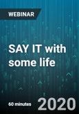 SAY IT with some life: Get noticed by Speaking with Punch, Power and Personality - Webinar (Recorded)- Product Image