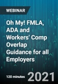2-Hour Virtual Seminar on Oh My! FMLA, ADA and Workers' Comp Overlap Guidance for all Employers - Webinar (Recorded)- Product Image