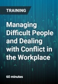Managing Difficult People and Dealing with Conflict in the Workplace- Product Image