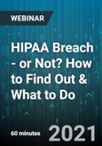 HIPAA Breach - or Not? How to Find Out & What to Do - Webinar (Recorded)- Product Image