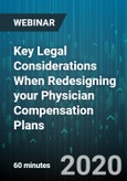 Key Legal Considerations When Redesigning your Physician Compensation Plans - Webinar (Recorded)- Product Image