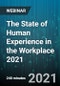 4-Hour Virtual Seminar on The State of Human Experience in the Workplace 2021 - Webinar - Product Image