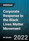Corporate Response to the Black Lives Matter Movement - Webinar (Recorded)- Product Image