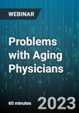 Problems with Aging Physicians - Webinar (Recorded)- Product Image