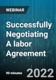 Successfully Negotiating A Labor Agreement - Webinar (Recorded)- Product Image