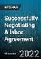 Successfully Negotiating A Labor Agreement - Webinar (Recorded) - Product Thumbnail Image