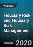 Fiduciary Risk and Fiduciary Risk Management - Webinar (Recorded)- Product Image